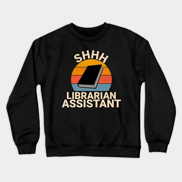 Librarian Assistant Funny Appreciation For Men Women Retro Crewneck Sweatshirt by Dezinesbyem Designs